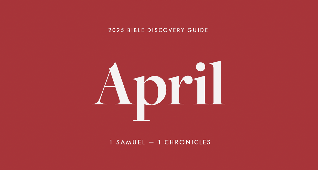 April 2025, Bible Discovery Guide - 1 Samuel - 1 Chronicles