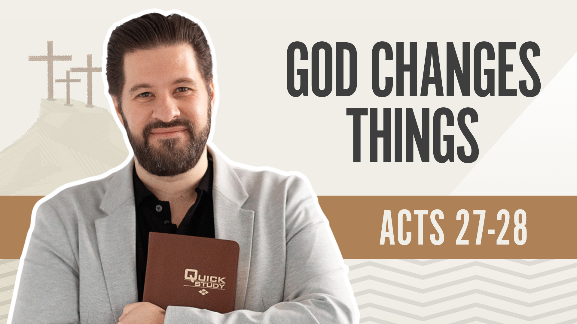 God Changes Things; Acts 27-28
