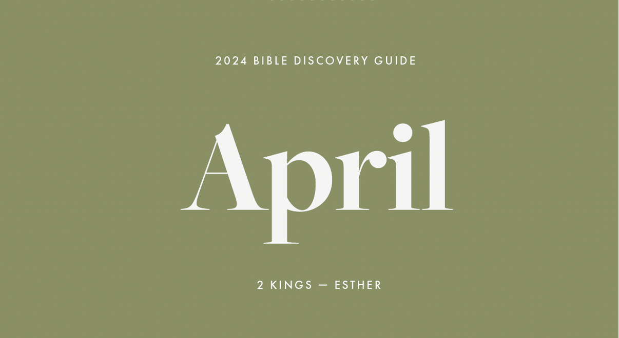 April 2024, Bible Discovery Guide: 2 Kings - Esther