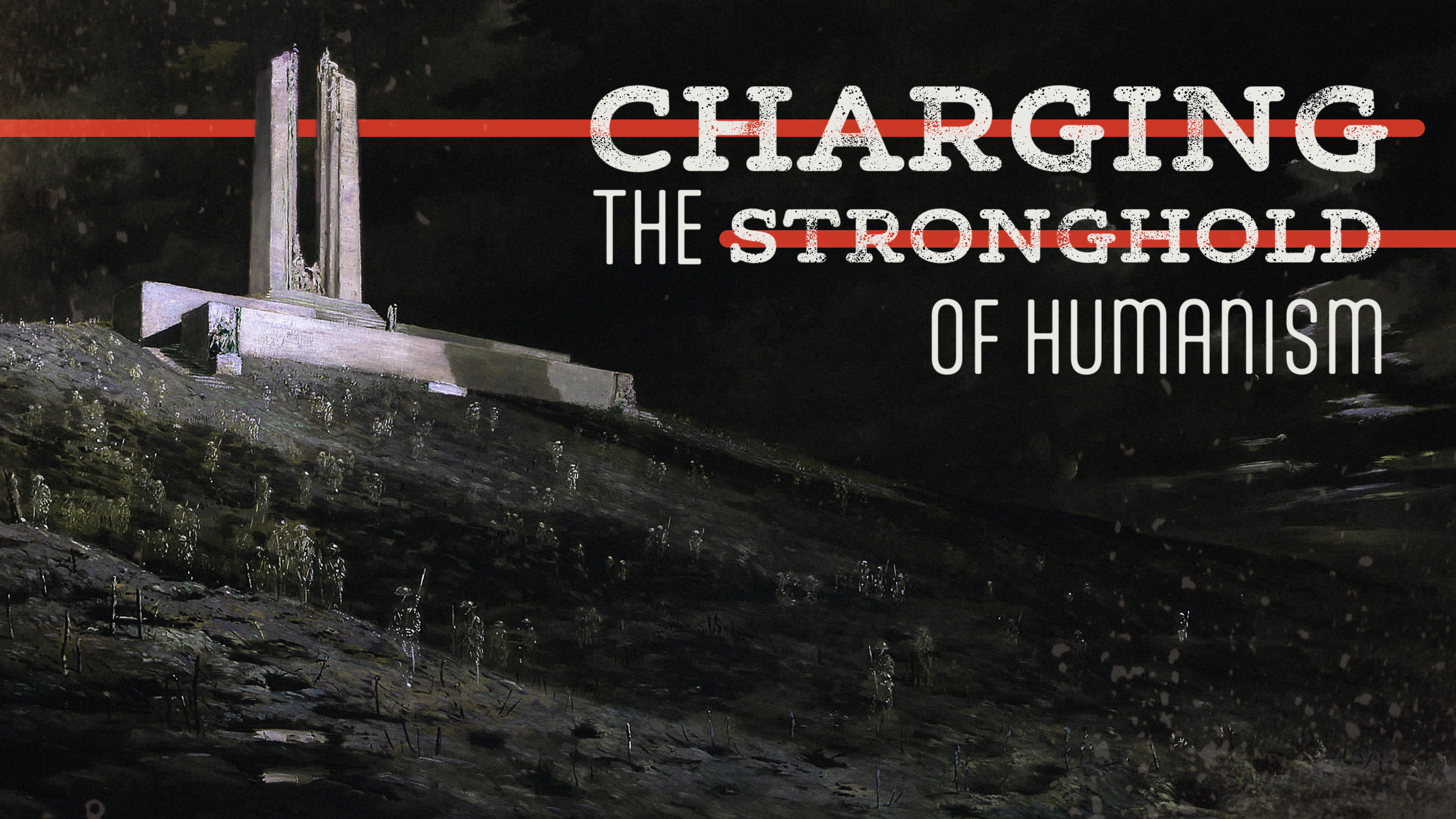 S4E12 Charging the Stronghold of Humanism