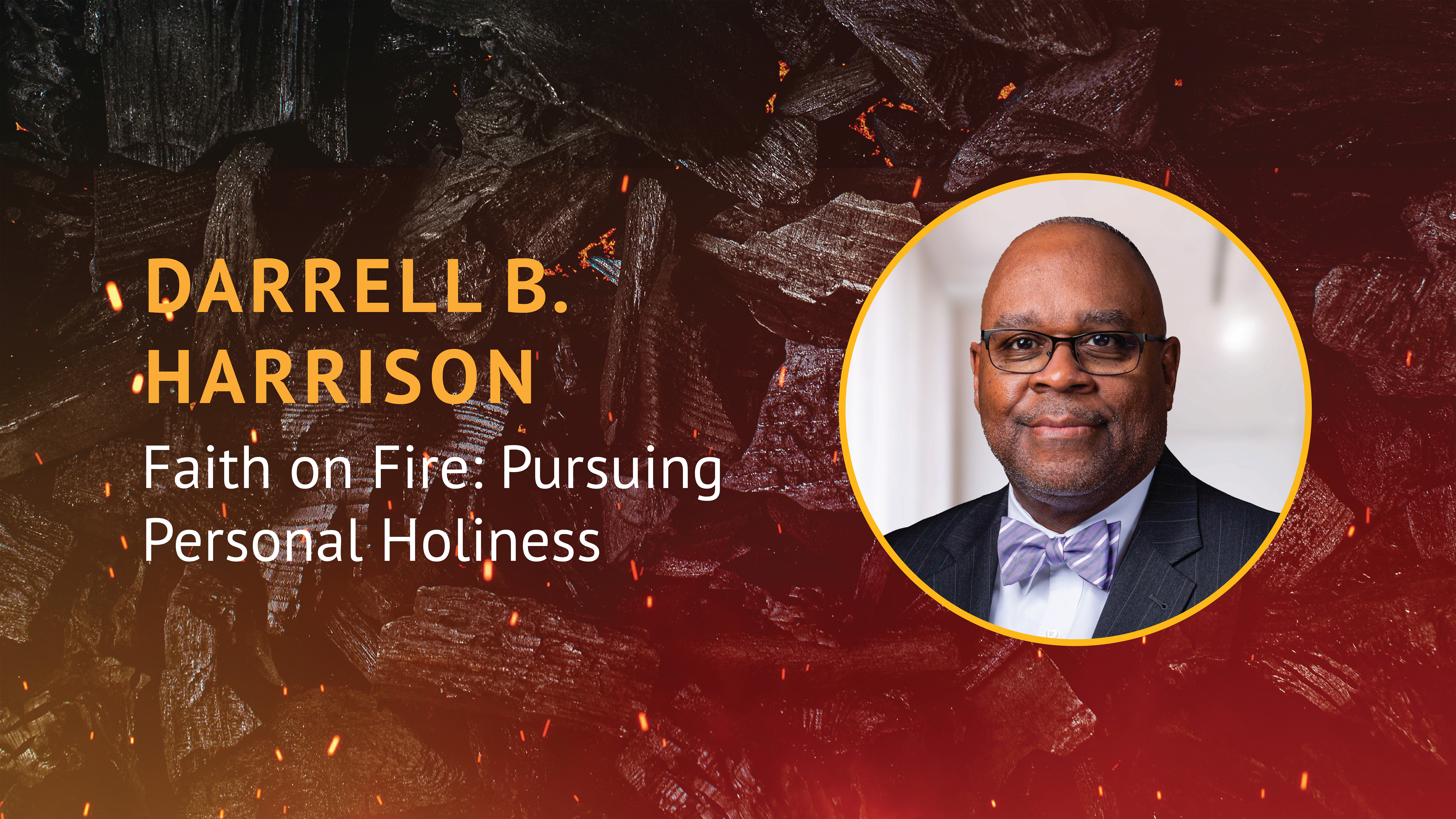 Darrell Harrison: Faith on Fire - Pursuing Personal Holiness
