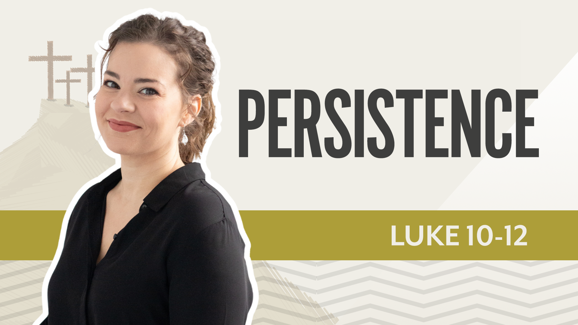 Persistence; Luke  10-12