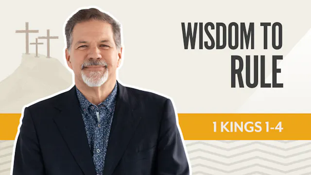 Wisdom to Rule 1 Kings 1-4