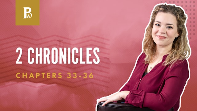 Coming Back to God; 2 Chronicles 33-36