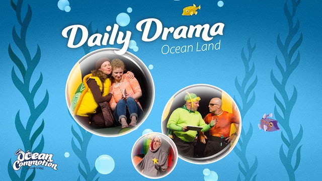 Ocean Commotion Daily Drama