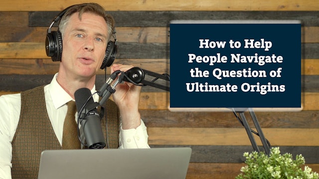 How to Help People Navigate the Question of Ultimate Origins