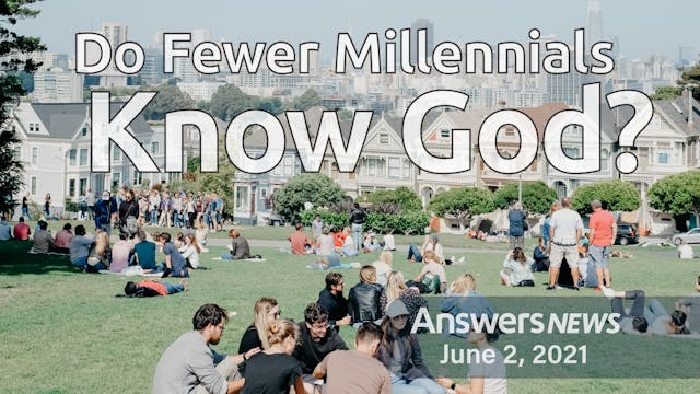 6/02 Do Fewer Millennials Know God?