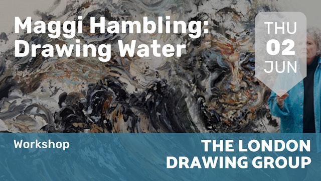 2022.06.02 | Maggi Hambling: Drawing Water