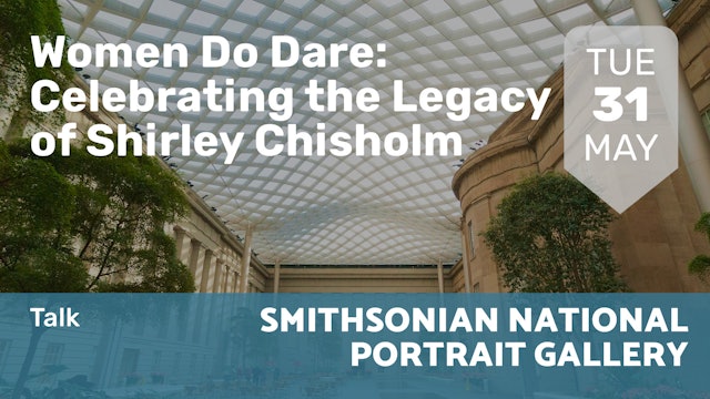 2022.05.31 | Women Do Dare: Celebrating the Legacy of Shirley Chisholm