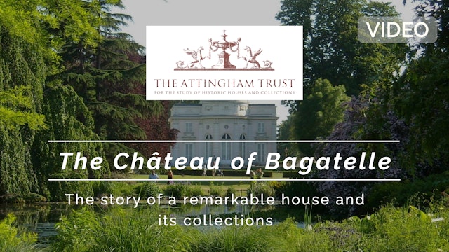 🎥 | The Château of Bagatelle: the story of a remarkable house & its collection