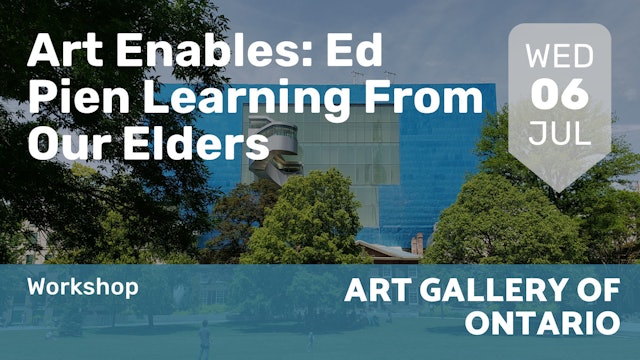 2022.07.06 | Art Enables: Ed Pien Learning From Our Elders