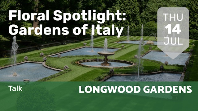 2022.07.14 | Floral Spotlight: Gardens of Italy 