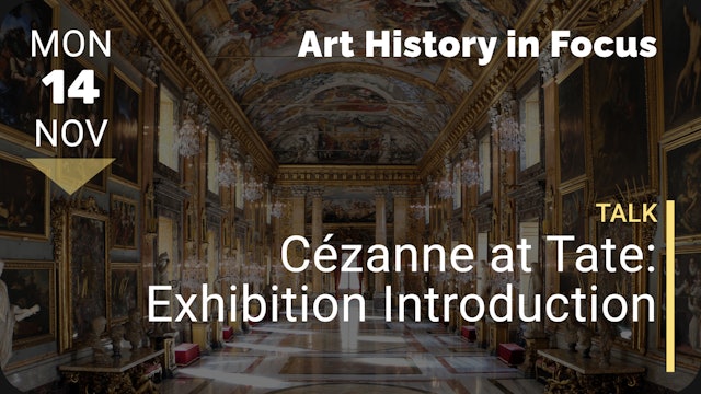 2022.11.14 | Cézanne at Tate: Exhibition Introduction