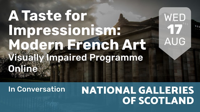 2022.08.17 | A Taste for Impressionism: Modern French Art