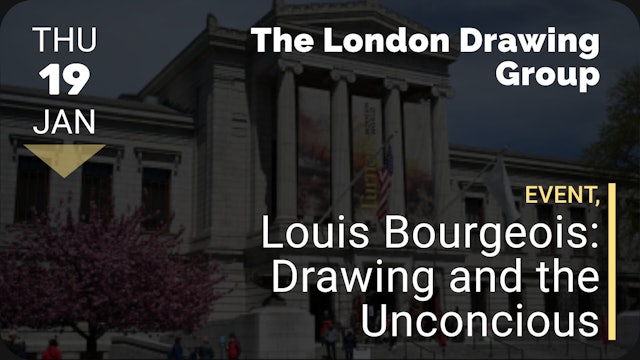 2023.01.19 | Louis Bourgeois: Drawing and the Unconcious