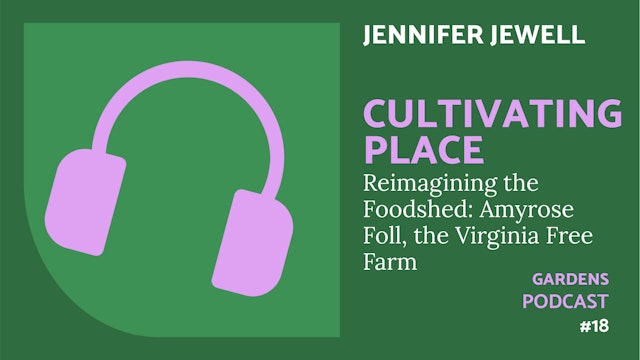 🎧 Cultivating Place  #18 | Reimagining the Foodshed
