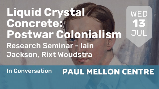 2022.07.13 | Liquid Crystal Concrete: Postwar Colonialism
