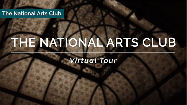 🎥 | The National Arts Club Virtual Tour