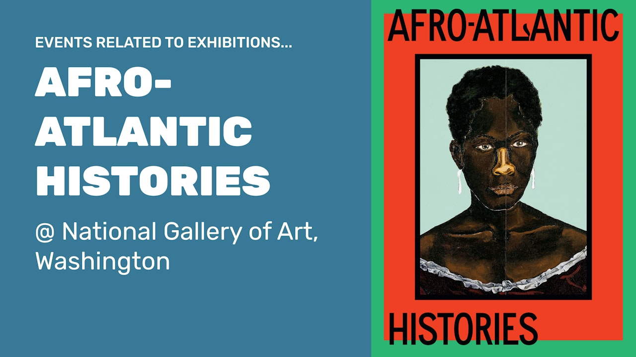 'Afro-Atlantic Histories' Exhibition