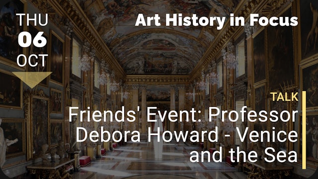 2022.10.06 | Friends' Event: Professor Debora Howard - Venice and the Sea