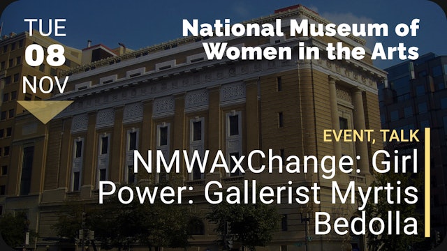 2022.11.08 | NMWAxChange: Girl Power: Gallerist Myrtis Bedolla