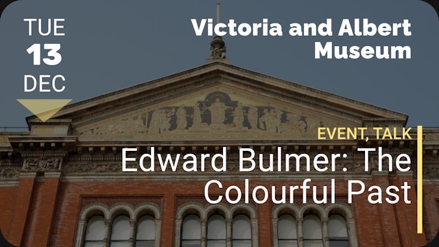 2022.12.13 | Edward Bulmer: The Colourful Past