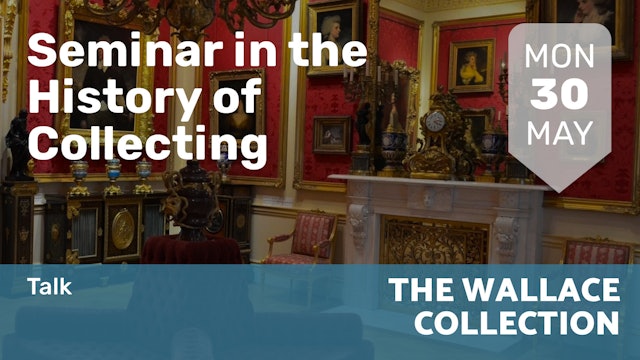 2022.05.30 | Seminar in the History of Collecting