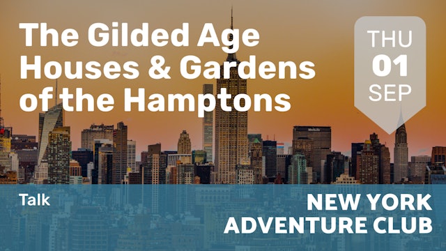 2022.09.01 | The Gilded Age Houses & Gardens of the Hamptons