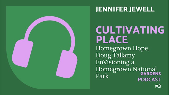 🎧 Cultivating Place  #3 | Homegrown National Park