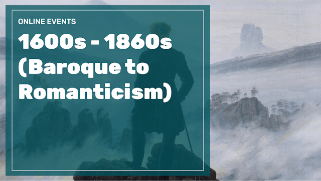 1600s - 1860s (Baroque to Romanticism)