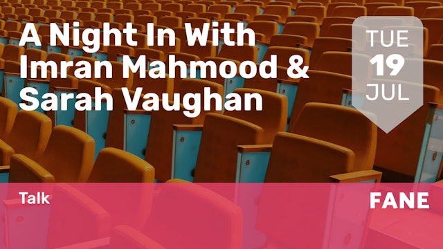 2022.07.19 | A Night In With Imran Mahmood & Sarah Vaughan