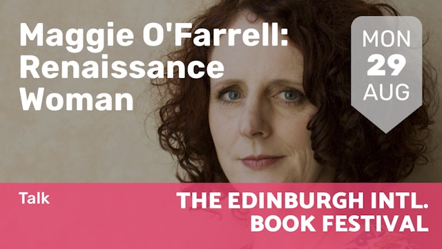2022.08.29 | Maggie O'Farrell: Renaissance Woman