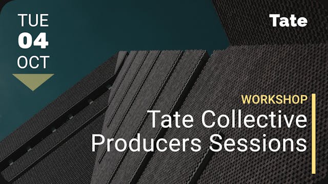 2022.10.04 | Tate Collective Producer...