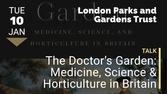 2023.01.10 | The Doctor’s Garden: Medicine, Science & Horticulture in Britain  