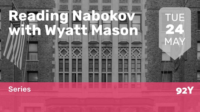 2022.05.24 | Reading Nabokov with Wyatt Mason