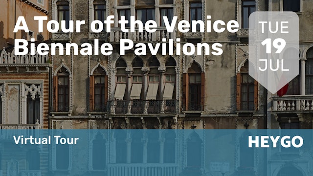 2022.07.19 | A Tour of the Venice Biennale Pavilions