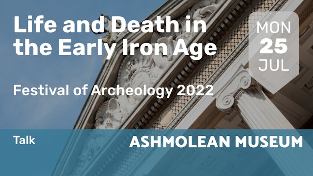 2022.07.25 | Life and Death in the Early Iron Age