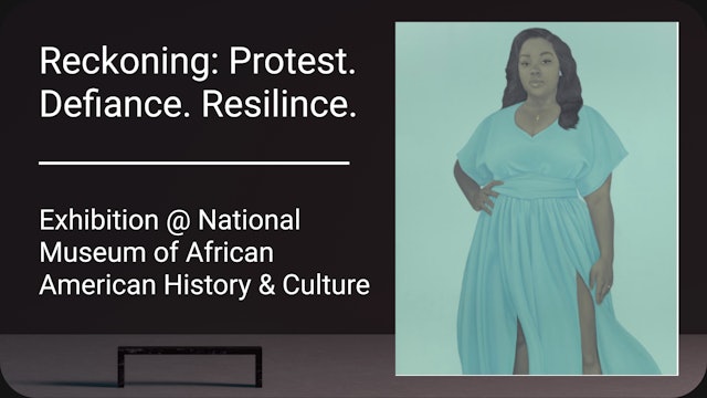 ‘Reckoning: Protest. Defiance. Resilience’ Exhibition