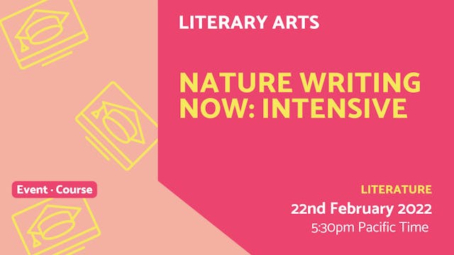 22.02.22 | Nature Writing Now: Intensive