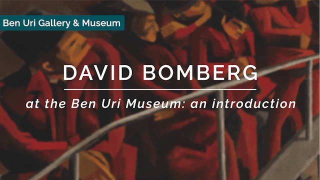 🎥 | David Bomberg at the Ben Uri Museum: an introduction
