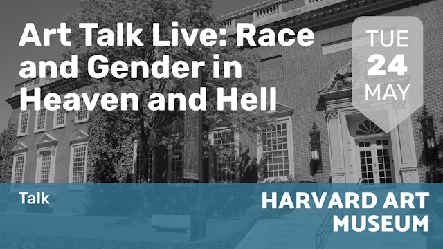 2022.05.24 | Art Talk Live: Race and Gender in Heaven and Hell