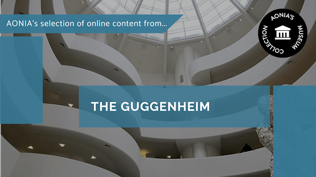 Aonia's selection of online content from The Guggenheim