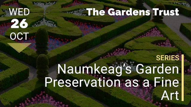 2022.10.26 | Unforgettable Gardens: Naumkeag’s Garden Preservation as a Fine Art