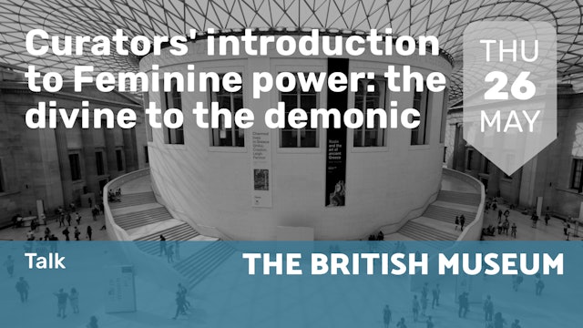 2022.05.26 | Curators' introduction to Feminine power: the divine to the demonic