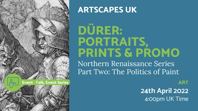 2022.04.24 | Dürer: Portraits, Prints & Promo