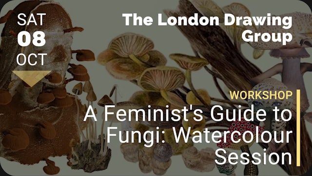 2022.10.08 | A Feminist's Guide to Fungi: Watercolour Session