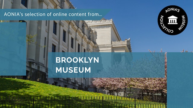 Aonia's selection of online content from The Brooklyn Museum