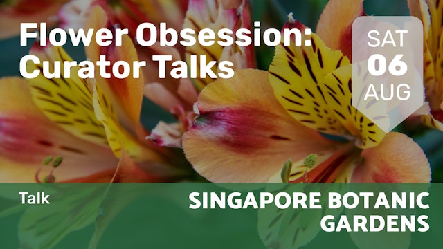 2022.08.06 | Flower Obsession: Curator Talks