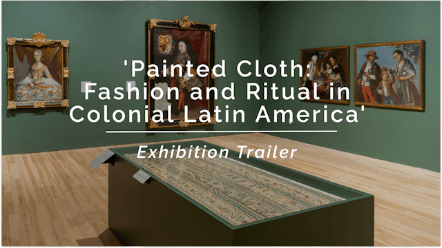 Trailer to 'Painted Cloth: Fashion and Ritual in Colonial Latin America' 