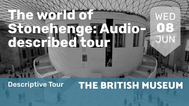 2022.06.08 | The world of Stonehenge: Audio-described tour